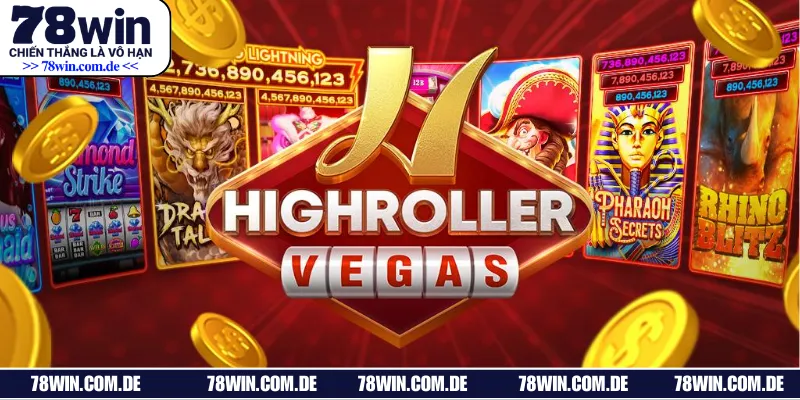 Khám phá HighRoller Vegas - Tựa game giải trí đẳng cấp cho bet thủ